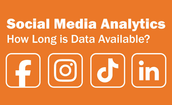 how long is social media data available
